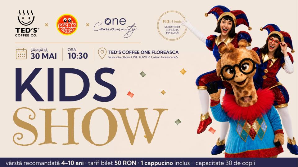 TED'S Coffee: Kids Show @ One Floreasca City